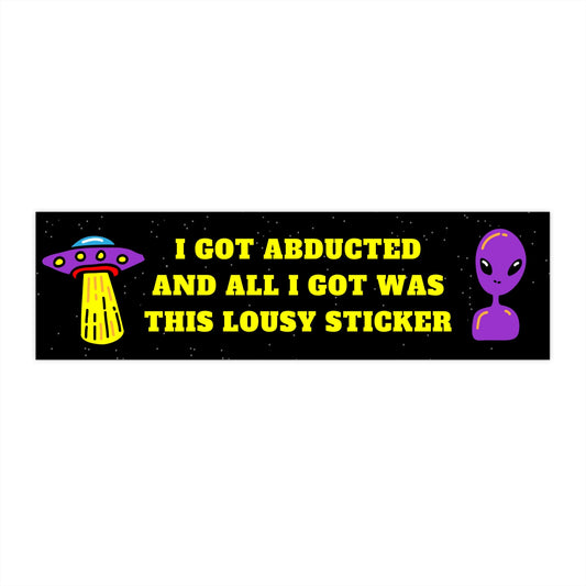 Abducted Bumper Sticker, Funny UFO Alien Gift
