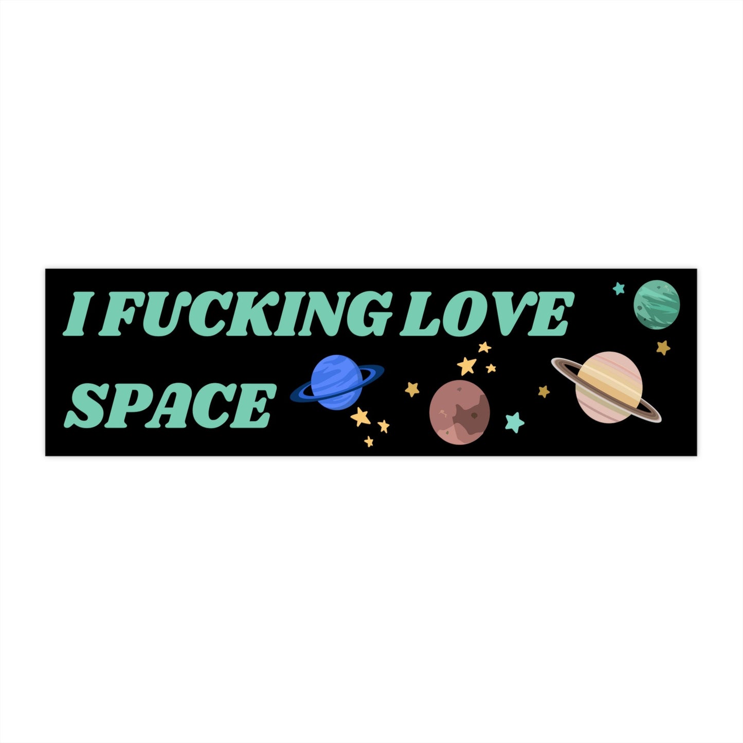 I Love Space Bumper Sticker, Funny Car Decal, Waterproof Vinyl