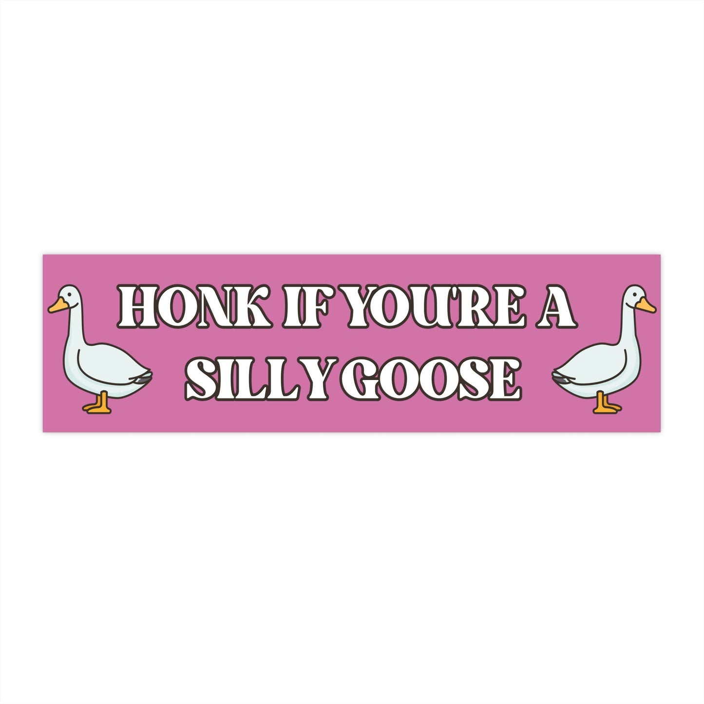 Silly Goose Bumper Sticker, Funny Car Decal, Waterproof Vinyl