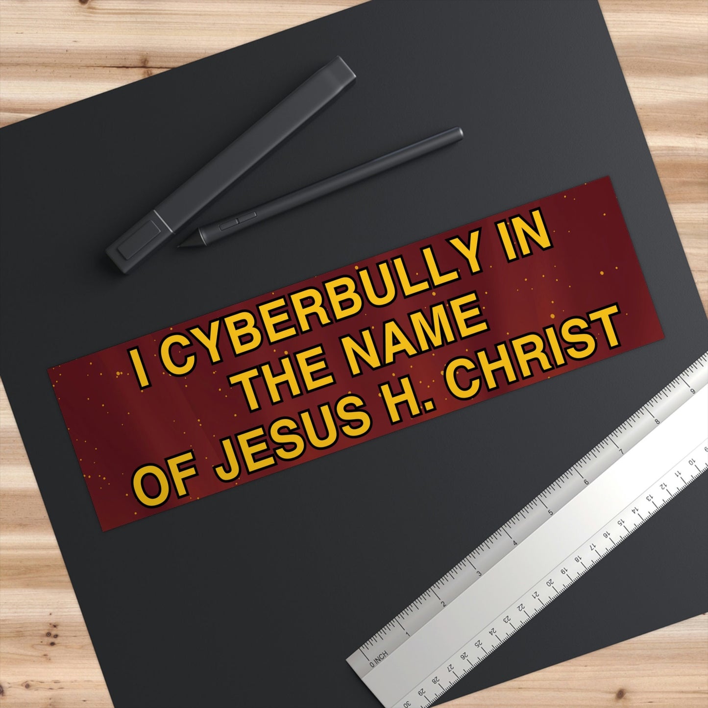 Funny Religious Trauma Bumper Sticker, I Cyberbully in the Name of Jesus Christ