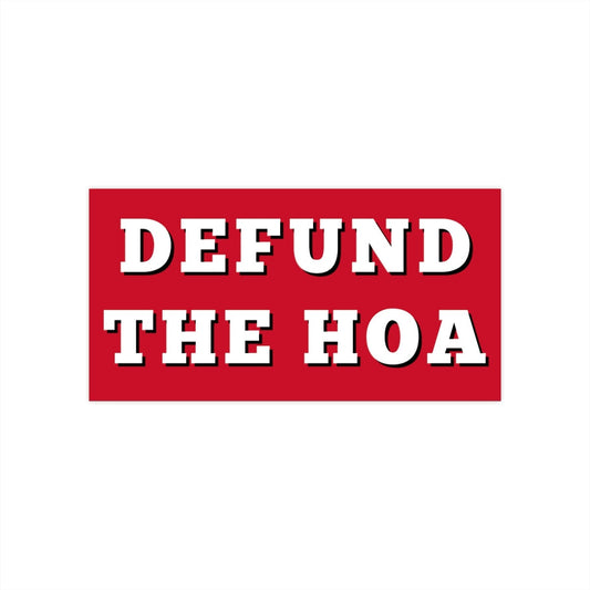 Defund the HOA Bumper Sticker, Funny Vinyl Sticker