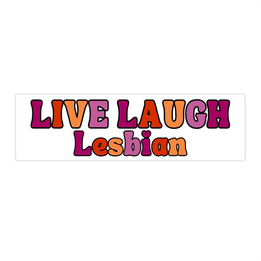 Live Laugh Lesbian Bumper Sticker, LGBTQ Car Sticker, Funny Gifts