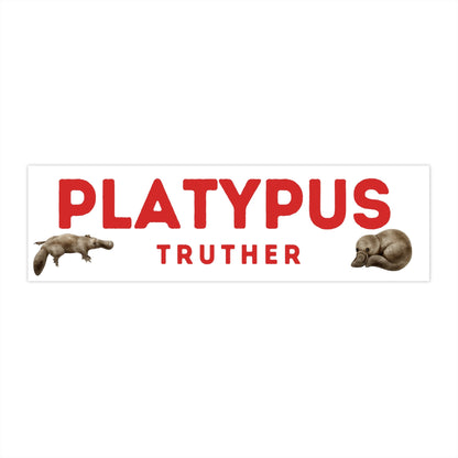Platypus Truther Bumper Sticker, Funny Cryptid Conspiracy Decal