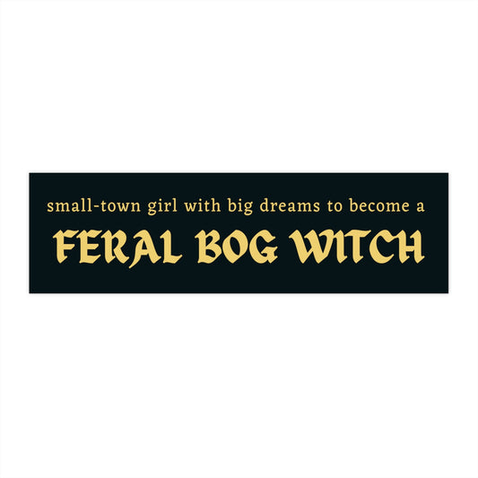 Feral Bog Witch Bumper Sticker, Funny Fantasy Car Decal