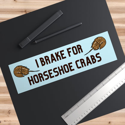 I Brake for Horseshoe Crabs Bumper Sticker, Waterproof Vinyl