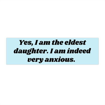 Eldest Daughter Anxious Bumper Sticker, Funny Sister Gift