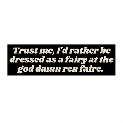 Ren Faire Bumper Sticker, Fairy Slogan, Water-Resistant Vinyl