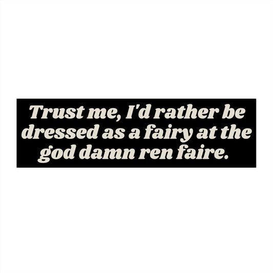 Ren Faire Bumper Sticker, Fairy Slogan, Water-Resistant Vinyl