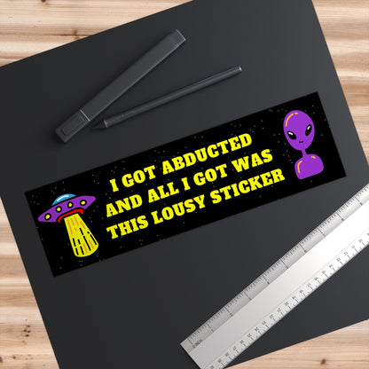 Abducted Bumper Sticker, Funny UFO Alien Gift