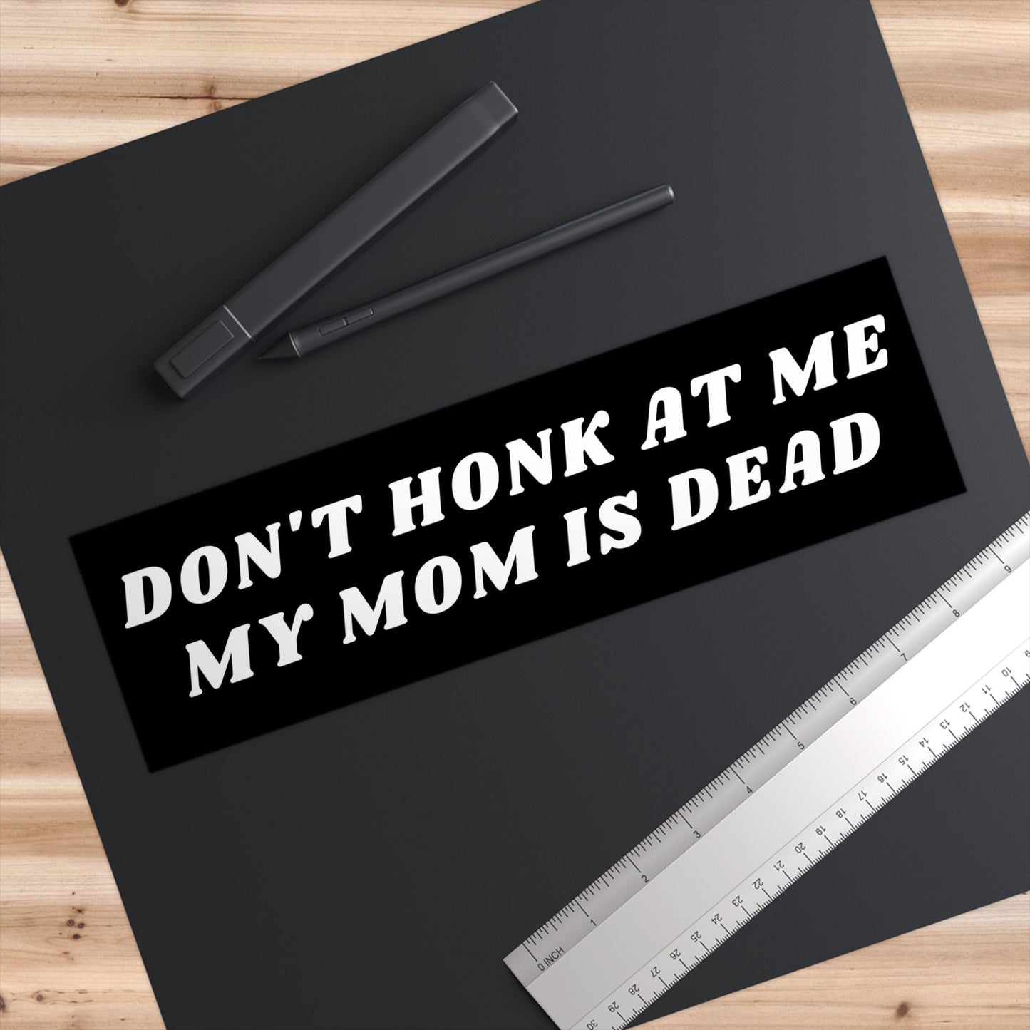 Don't Honk At Me Bumper Sticker, Dark Humor Car Decal