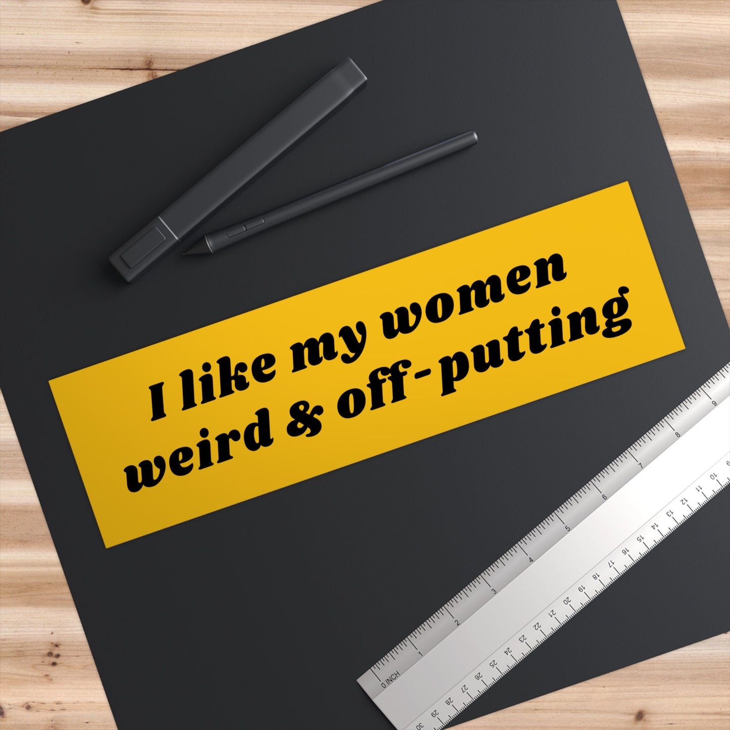 I Like My Women Weird & Off-Putting Bumper Sticker, Funny Car Decal