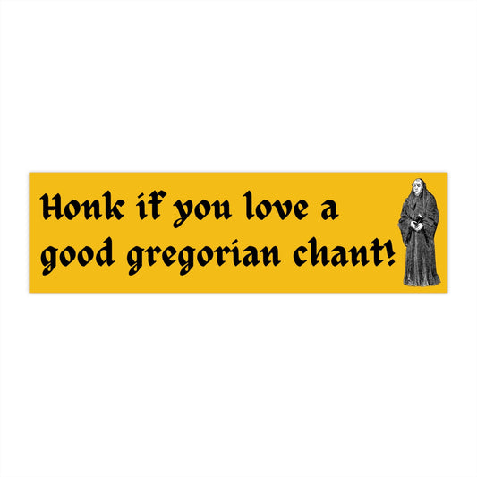Gregorian Chant Bumper Sticker, Funny Car Decal