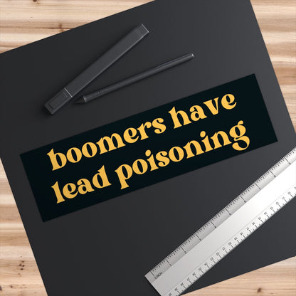 Boomers Have Lead Poisoning Bumper Sticker, Funny Cursed Car Decal