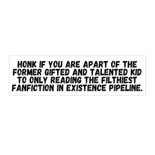 Funny Gifted and Talented Fanfiction Bumper Sticker