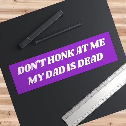 Dark Humor 'Don't Honk' Bumper Sticker, Funny Car Decal