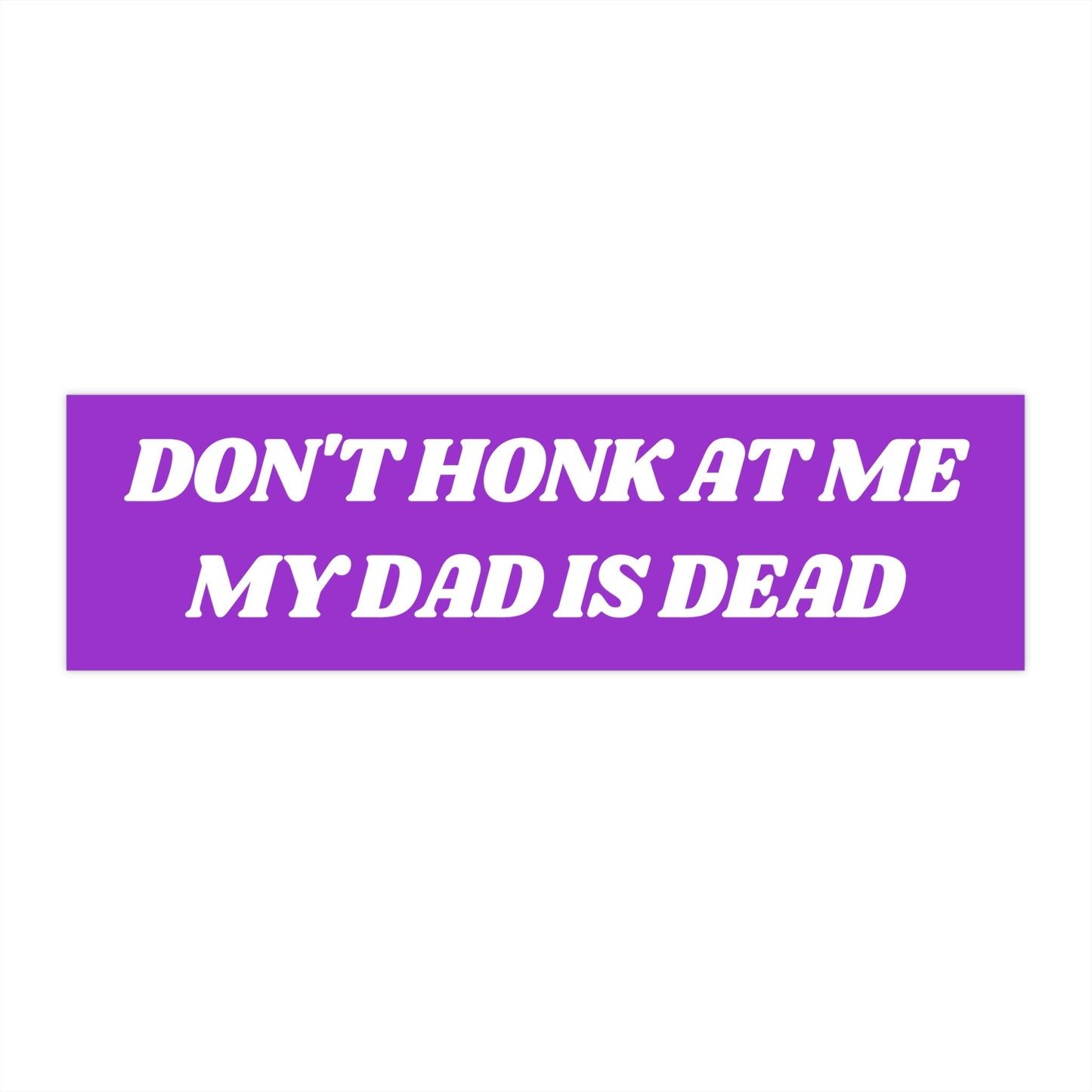 Dark Humor 'Don't Honk' Bumper Sticker, Funny Car Decal