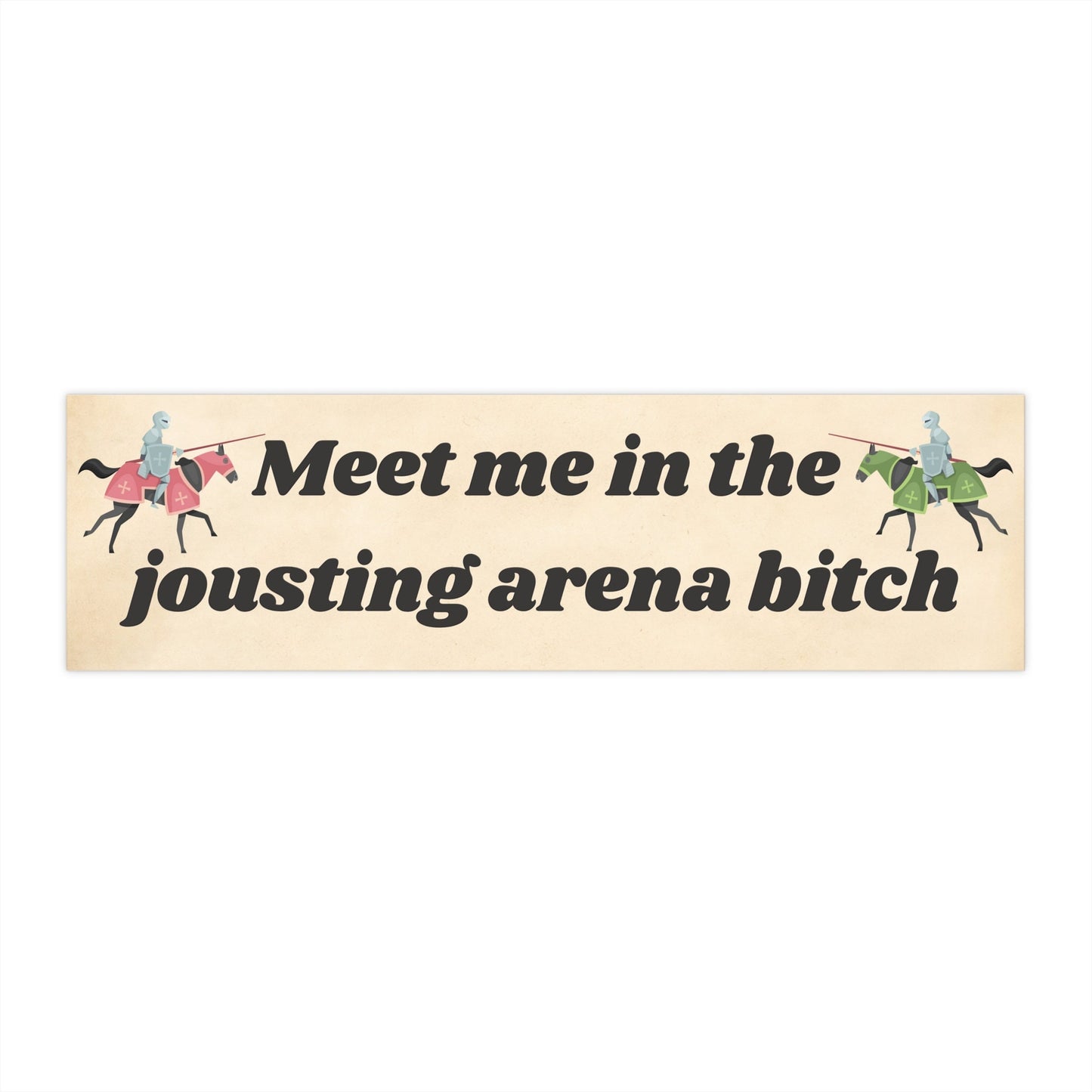 Meet Me in the Jousting Arena Bumper Sticker, Ren Faire Car Decal