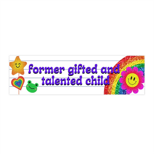 Former Gifted and Talented Child Bumper Sticker, Funny Y2K Car Decal