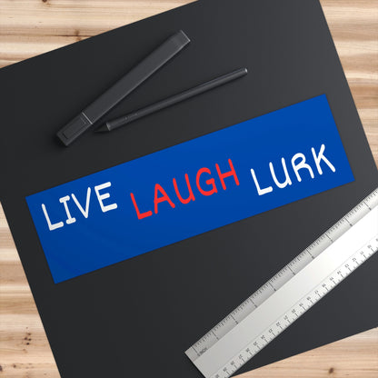 Live Laugh Lurk Bumper Sticker, Funny Bad Driver Decal