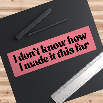 I Don't Know How Bumper Sticker, Funny Car Decal, Gen Z Gift