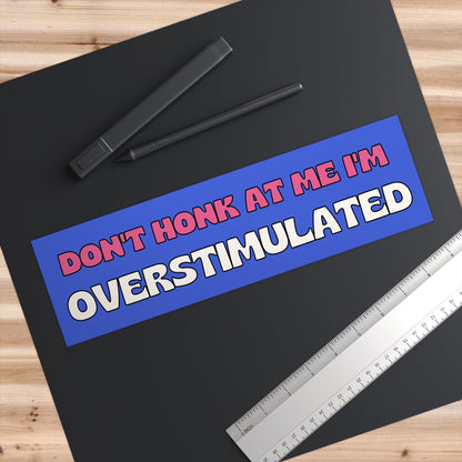 Overstimulated Bumper Sticker, Funny Car Accessories