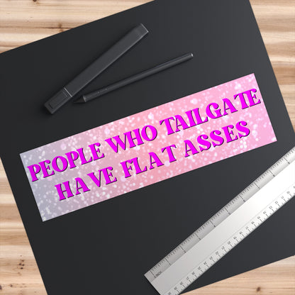 Tailgater Funny Bumper Sticker Gen Z, Tailgaters Have Flat Asses, Cursed Meme Car Sticker, Gifts for Friends, Girly Car Decal