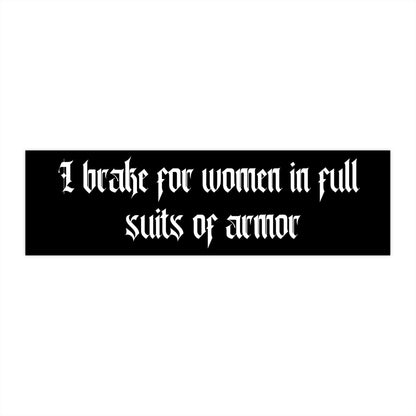 I Brake for Women in Armor Bumper Sticker, Nerdy Ren Faire Gift