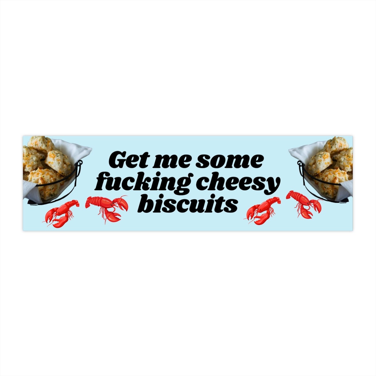 Cheesy Biscuits Bumper Sticker, Cursed Meme, Funny Car Decal