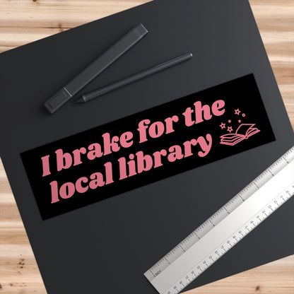I Brake for the Local Library Bumper Sticker, Car Decal