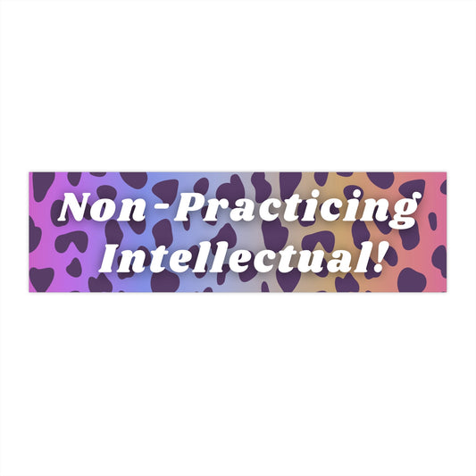 Non-Practicing Intellectual Bumper Sticker, Funny Car Sticker, Gen Z Meme