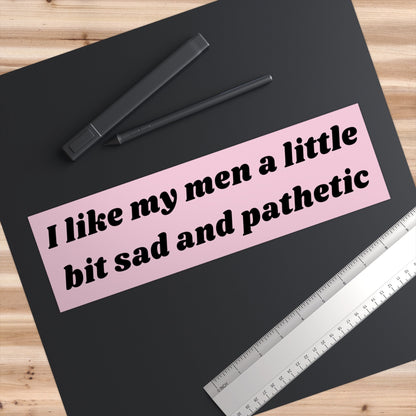 Sad and Pathetic Bumper Sticker, Funny Car Decal