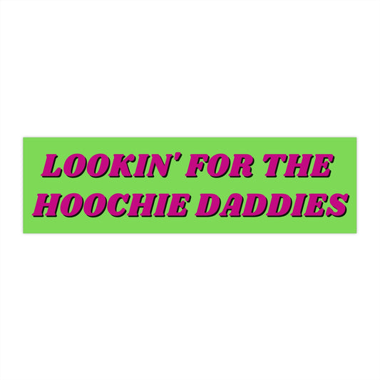Hoochie Daddy Bumper Sticker, Funny Meme Sticker, Waterproof Vinyl