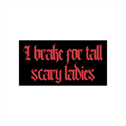 Tall Scary Ladies Bumper Sticker, Funny Retro Goth Car Decal