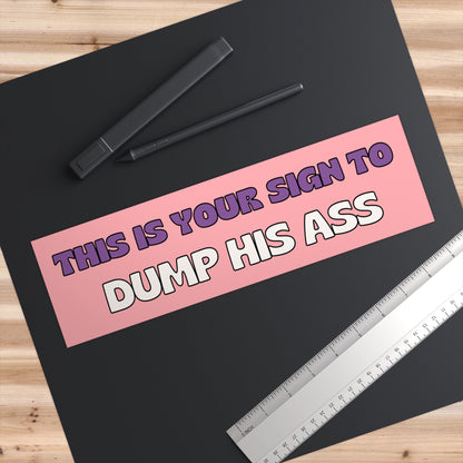 Dump Him Bumper Sticker, Funny Car Decal, Waterproof Vinyl