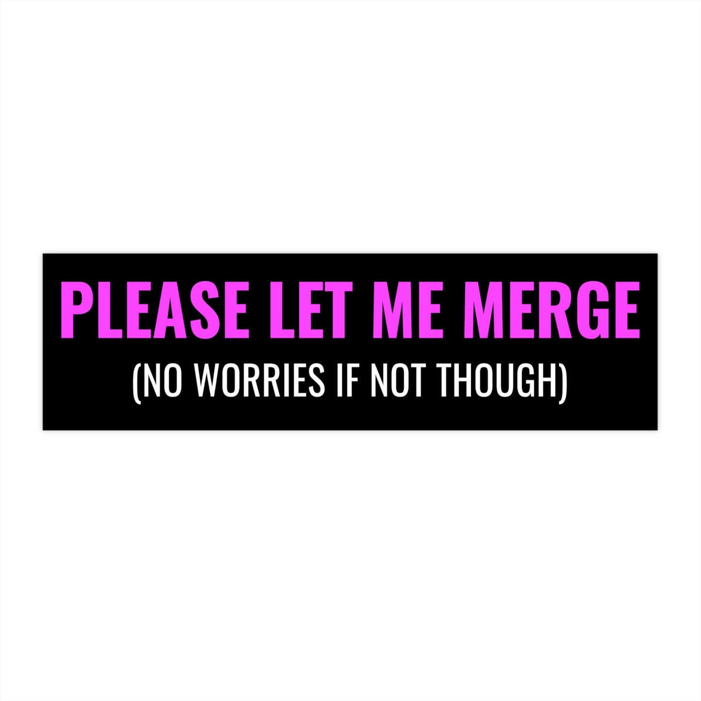 Funny 'Please Let Me Merge' Bumper Sticker, Pink Car Decal