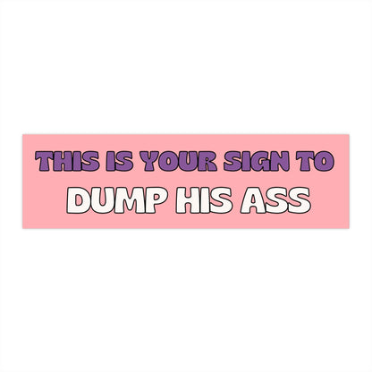 Dump Him Bumper Sticker, Funny Car Decal, Waterproof Vinyl