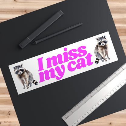 I Miss My Cat Bumper Sticker, Funny Car Decor, Waterproof Vinyl