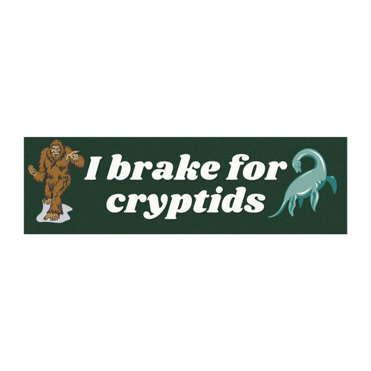 I Brake for Cryptids Car Magnet - Funny Vehicle Bumper Sticker