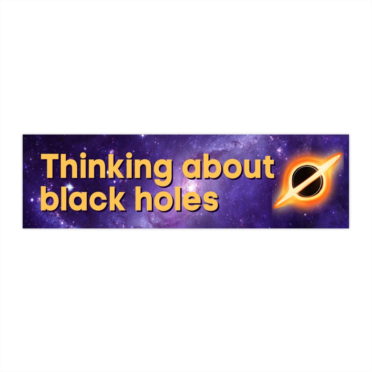 Funny Black Hole Bumper Sticker, Space Car Decal