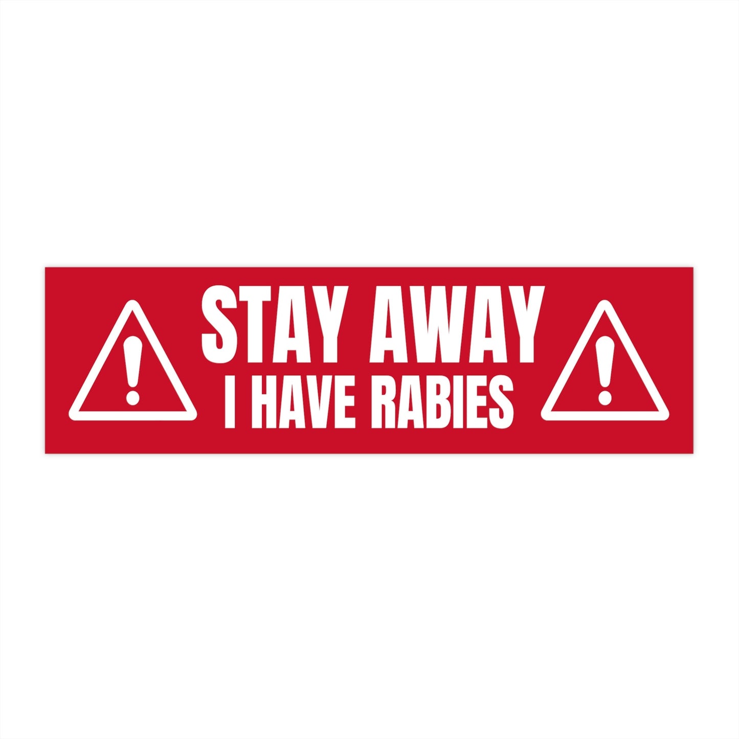 I Have Rabies Bumper Sticker, Funny Cursed Car Decor