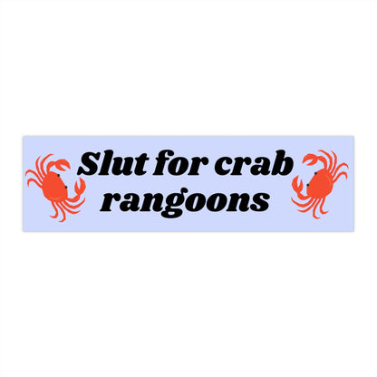 Crab Rangoon Bumper Sticker, Slut for Crab Rangoons, Unhinged Car Stickers, Honk if You