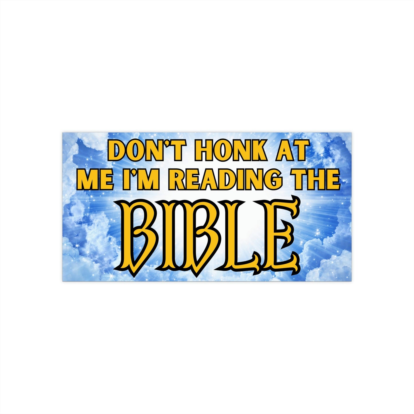 Don't Honk I'm Reading the Bible Bumper Sticker, Funny Religious Gift
