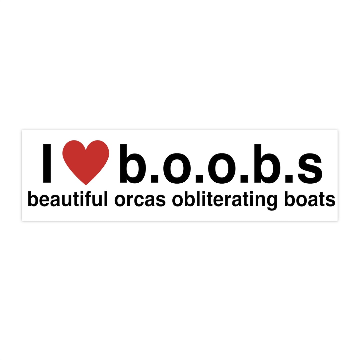 I Love BOOBS Orca Vinyl Bumper Sticker, Funny Car Decal